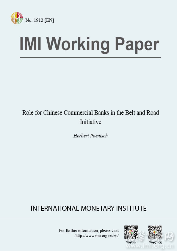 【IMIWorkingPaperNo.1912[EN]】RoleforChineseCommercialBanksintheBeltandRoadInitiative