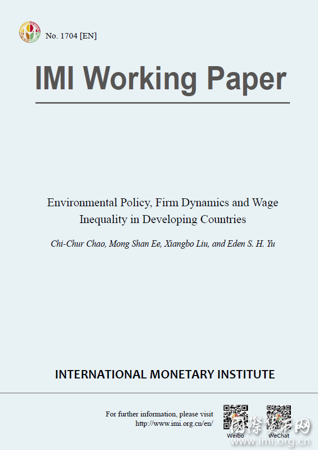 【IMIWorkingPaperNo.1704[EN]】EnvironmentalPolicy,FirmDynamicsandWageInequalityinDevelopingCountries